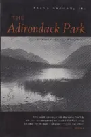 Le parc des Adirondacks : Une histoire politique - The Adirondack Park: A Political History