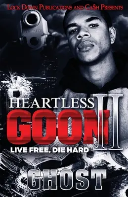 Goon sans coeur 2 : Vivre libre, mourir dur - Heartless Goon 2: Live Free, Die Hard