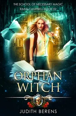 La sorcière orpheline : Une aventure d'action et de fantaisie urbaine - Orphan Witch: An Urban Fantasy Action Adventure