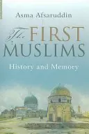 Les premiers musulmans : Histoire et mémoire - First Muslims: History and Memory