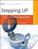 Le pas vers l'avant : Une feuille de route pour les nouveaux superviseurs - Stepping Up: A Road Map for New Supervisors