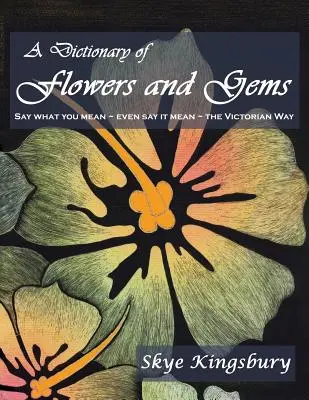 Dictionnaire des fleurs et des pierres précieuses - A Dictionary of Flowers and Gems