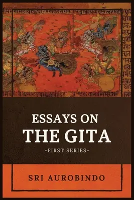 Essais sur la GITA : -première série- - Essays on the GITA: -First Series-