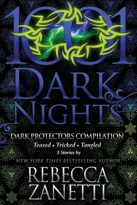 Compilation Dark Protectors : 3 histoires de Rebecca Zanetti - Dark Protectors Compilation: 3 Stories by Rebecca Zanetti