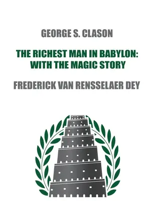 L'homme le plus riche de Babylone : avec l'histoire magique - The Richest Man in Babylon: with The Magic Story