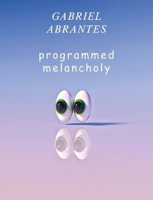 Gabriel Abrantes : Mélancolie programmée - Gabriel Abrantes: Programmed Melancholy