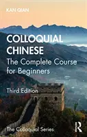 Le chinois familier : Le cours complet pour les débutants - Colloquial Chinese: The Complete Course for Beginners