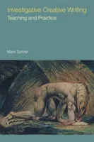 L'écriture créative d'investigation : Enseignement et pratique - Investigative Creative Writing: Teaching and Practice