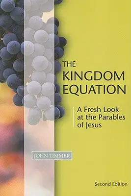 L'équation du Royaume : Un regard neuf sur les paraboles de Jésus - The Kingdom Equation: A Fresh Look at the Parables of Jesus