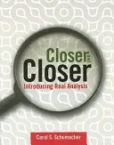 De plus en plus près : Introduction à l'analyse réelle : Introduction à l'analyse réelle - Closer and Closer: Introducing Real Analysis: Introducing Real Analysis