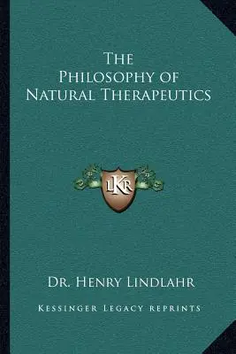 La philosophie de la thérapeutique naturelle - The Philosophy of Natural Therapeutics