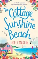 The Cottage on Sunshine Beach : Une magnifique comédie romantique qui fait chaud au cœur - The Cottage on Sunshine Beach: An utterly gorgeous feel good romantic comedy