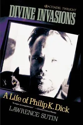 Les invasions divines : Une vie de Philip K. Dick - Divine Invasions: A Life of Philip K. Dick