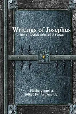 Écrits de Josèphe : Livre 1 - Writings of Josephus: Book 1