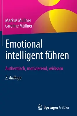Les enfants émotionnellement intelligents : Authentisch, Motivierend, Wirksam - Emotional Intelligent Fhren: Authentisch, Motivierend, Wirksam