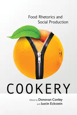La cuisine : Rhétorique alimentaire et production sociale - Cookery: Food Rhetorics and Social Production