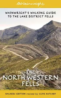 Les North Western Fells (édition pour les randonneurs) : Guide de randonnée de Wainwright pour le Lake District : Livre 6 - The North Western Fells (Walkers Edition): Wainwright's Walking Guide to the Lake District: Book 6