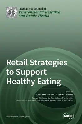 Stratégies de vente au détail en faveur d'une alimentation saine - Retail Strategies to Support Healthy Eating