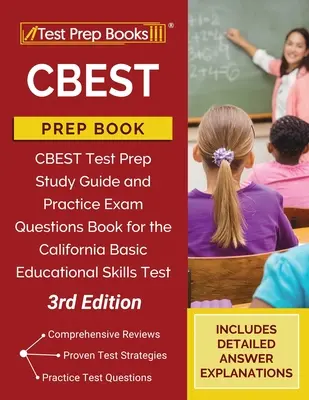 CBEST Prep Book : Guide d'étude et questions d'examen pratique pour le California Basic Educational Skills Test [3ème édition]. - CBEST Prep Book: Study Guide and Practice Exam Questions for the California Basic Educational Skills Test [3rd Edition]