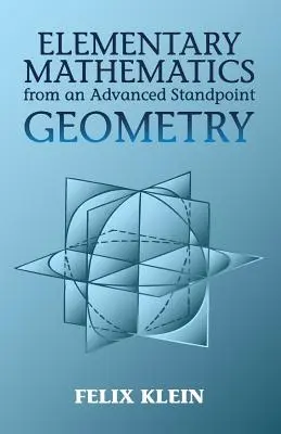 Mathématiques élémentaires d'un point de vue avancé : Géométrie - Elementary Mathematics from an Advanced Standpoint: Geometry