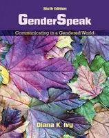 Le langage des genres : Communiquer dans un monde sexué - Genderspeak: Communicating in a Gendered World