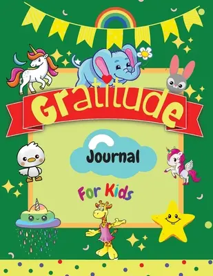 Journal de gratitude pour les enfants : Un journal quotidien de gratitude pour les enfants pour pratiquer la gratitude et la pleine conscience d'une manière créative et amusante - Grand format 8,5 x 11 - Gratitude Journal for Kids: A Daily Gratitude Journal for Kids to practice Gratitude and Mindfulness in a Creative & Fun Way - Large Size 8,5 x 11