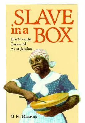 Esclave dans une boîte : L'étrange carrière de Tante Jemima - Slave in a Box: The Strange Career of Aunt Jemima