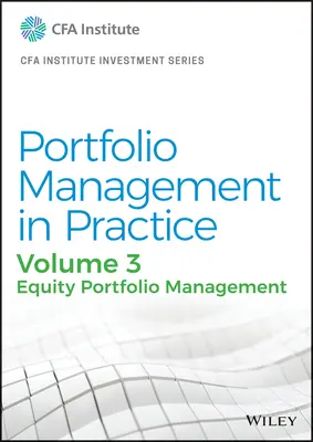 Gestion de portefeuille en pratique, Volume 3 : Gestion de portefeuille d'actions - Portfolio Management in Practice, Volume 3: Equity Portfolio Management