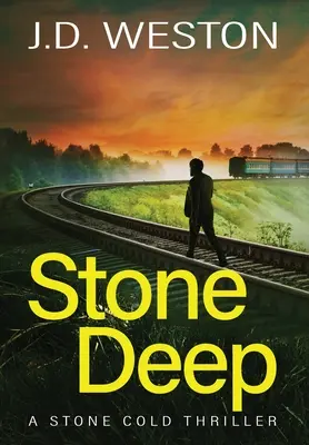 Stone Deep : Un thriller d'action et de crime britannique - Stone Deep: A British Action Crime Thriller