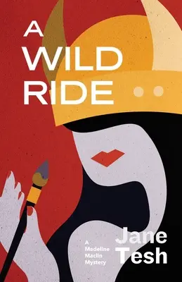 Une chevauchée sauvage : un mystère de Madeline Maclin - A Wild Ride: A Madeline Maclin Mystery