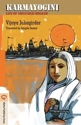 Karmayogini : La vie d'Ahilyabai Holkar - Karmayogini: Life of Ahilyabai Holkar