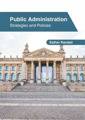 Administration publique : Stratégies et politiques - Public Administration: Strategies and Policies