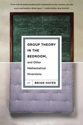 La théorie des groupes dans la chambre à coucher et autres divertissements mathématiques - Group Theory in the Bedroom, and Other Mathematical Diversions