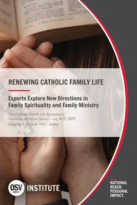 Renouveler la vie familiale catholique : Des experts explorent les nouvelles orientations de la spiritualité et du ministère de la famille - Renewing Catholic Family Life: Experts Explore New Directions in Family Spirituality and Family Ministry