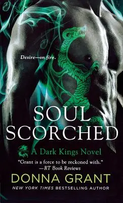 L'âme brûlée : Un roman sur les rois des ténèbres - Soul Scorched: A Dark Kings Novel