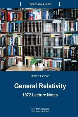 Relativité générale : 1972 Notes de cours - General Relativity: 1972 Lecture Notes