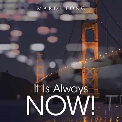 C'est toujours maintenant ! - It Is Always Now!