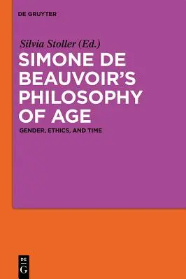 La philosophie de l'âge de Simone de Beauvoir - Simone de Beauvoir's Philosophy of Age
