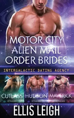 Motor City Alien Mail Order Brides : La Collection - Motor City Alien Mail Order Brides: The Collection