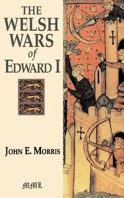 Les guerres galloises d'Édouard Ier - The Welsh Wars of Edward I