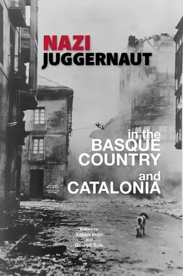 La puissance nazie au Pays basque et en Catalogne - Nazi Juggernaut in the Basque Country and Catalonia