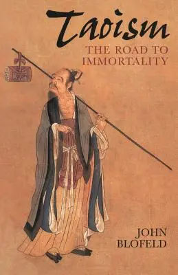 Le taoïsme : La voie de l'immortalité - Taoism: The Road to Immortality