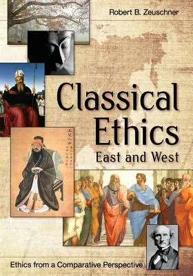 Éthique classique : Orient et Occident - Classical Ethics: East and West