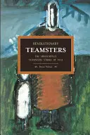 Teamsters révolutionnaires : Les grèves des camionneurs de Minneapolis en 1934 - Revolutionary Teamsters: The Minneapolis Truckers' Strikes of 1934