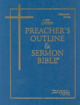 Bible de prédication et de sermons - KJV-Hébreux-James - Preacher's Outline & Sermon Bible-KJV-Hebrews-James