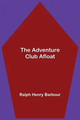 Le club d'aventure à flot - The Adventure Club Afloat