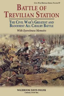 La bataille de Trevilian Station : La plus grande et la plus sanglante bataille de cavalerie de la guerre de Sécession, avec les mémoires des témoins oculaires - Battle of Trevilian Station: The Civil War's Greatest and Bloodiest All Cavalry Battle, with Eyewitness Memoirs