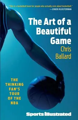 L'art du beau jeu : La visite de la NBA par le fan réfléchi - The Art of a Beautiful Game: The Thinking Fan's Tour of the NBA