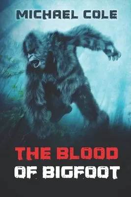 Le sang du Yéti - The Blood of the Bigfoot