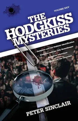 Les mystères de Hodgkiss : Volume XXV : Hodgkiss et l'identification douteuse et autres histoires - The Hodgkiss Mysteries: Volume XXV: Hodgkiss and the Dubious Identification and Other Stories